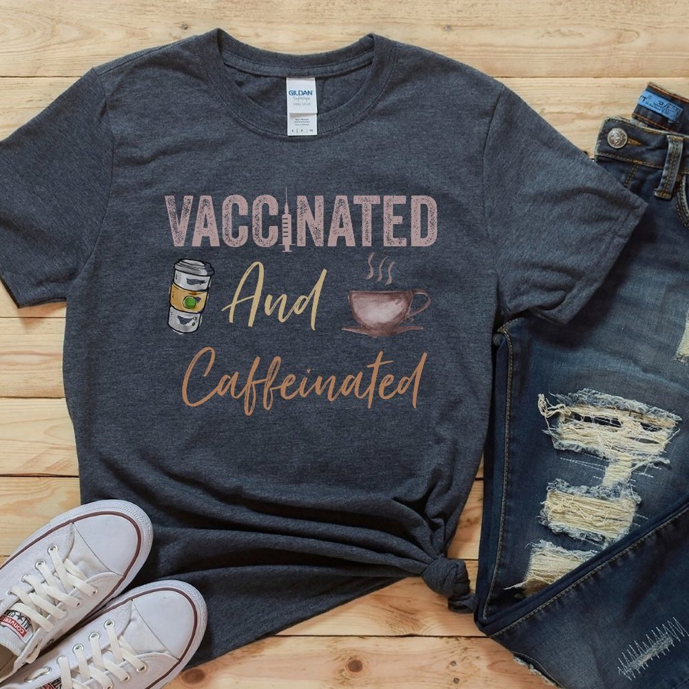 COVID VACCINE SHIRT, VACCINATED TEE, COFFEE LOVER
